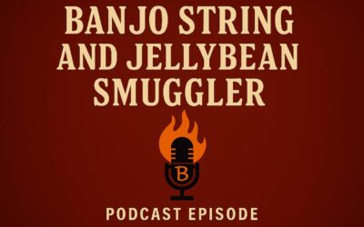 S2-E30: Banjo String and Jellybean Smuggler